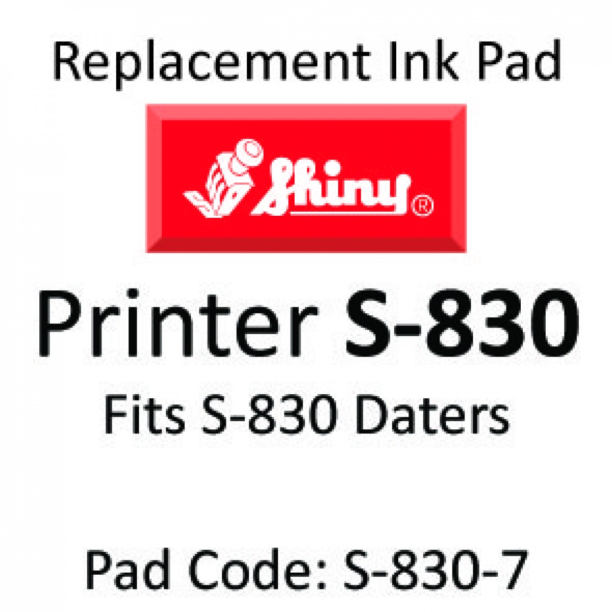 Shiny S-830-7 Replacement Pad for the Printer S-830 Black Ink 